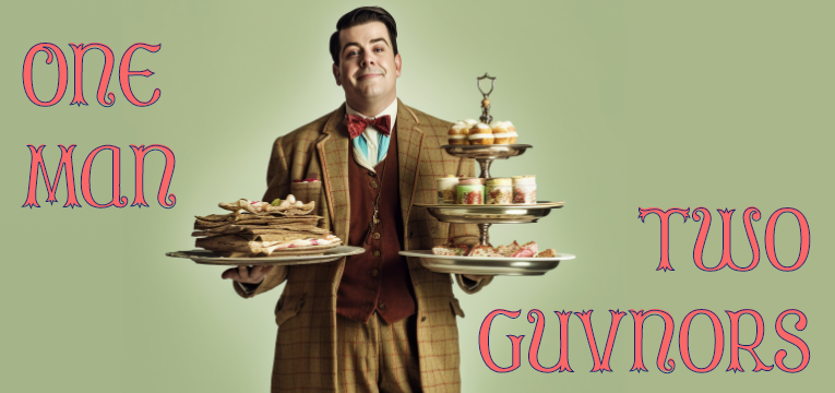 One Man Two Guvnors Banner